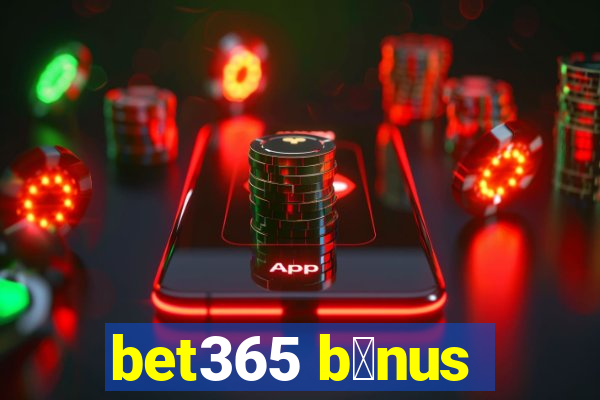 bet365 b么nus