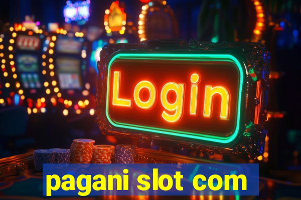 pagani slot com