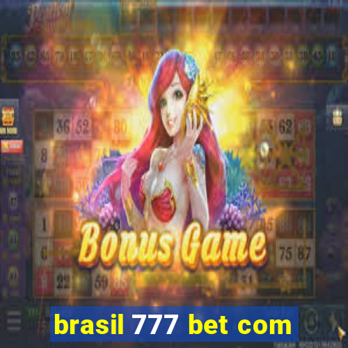 brasil 777 bet com