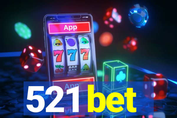 521 bet