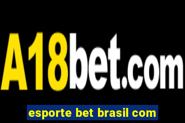 esporte bet brasil com