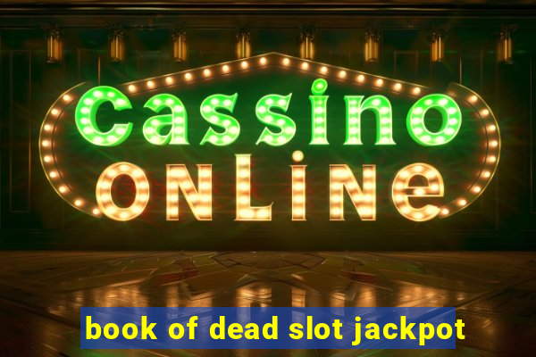 book of dead slot jackpot