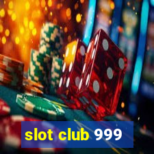 slot club 999