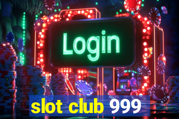 slot club 999