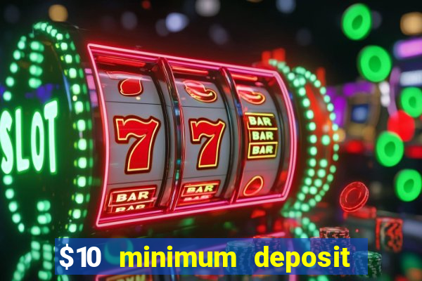 $10 minimum deposit australian casinos