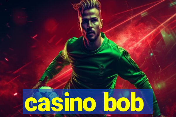 casino bob