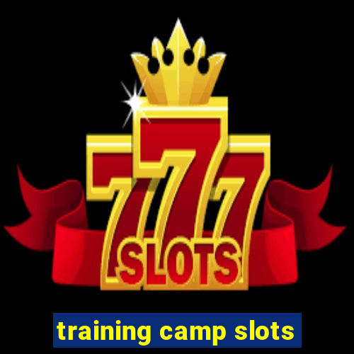 training camp slots