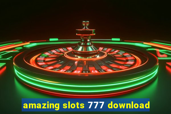 amazing slots 777 download