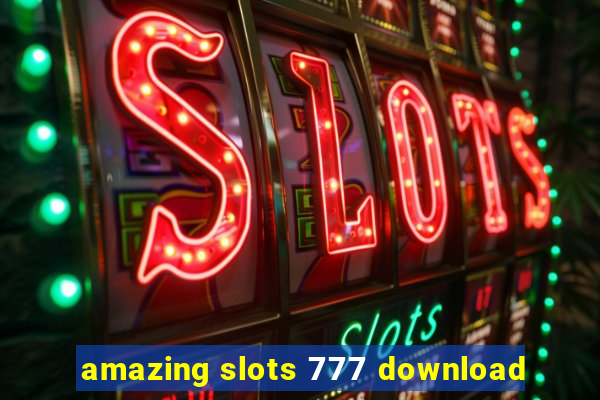 amazing slots 777 download