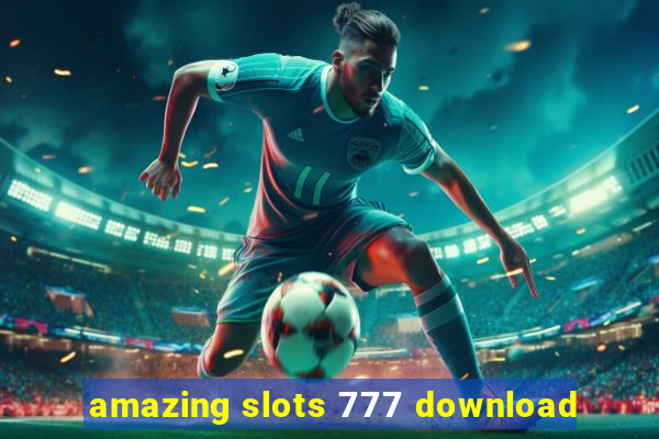 amazing slots 777 download