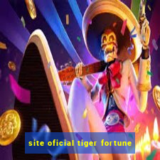 site oficial tiger fortune