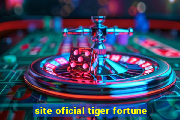 site oficial tiger fortune