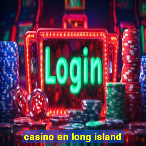 casino en long island