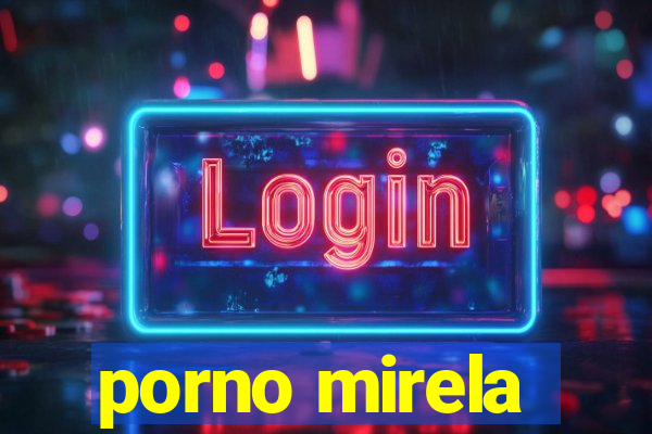 porno mirela