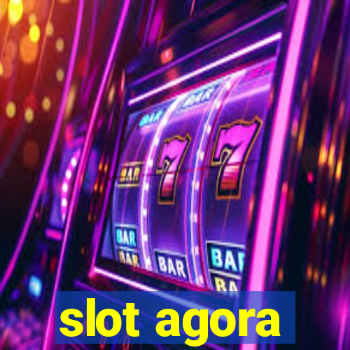 slot agora