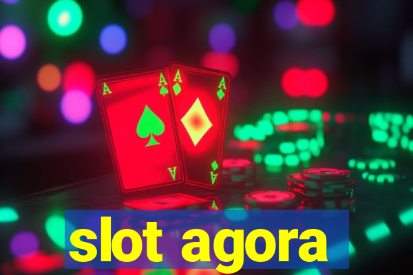 slot agora