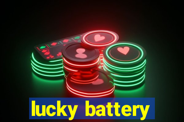 lucky battery