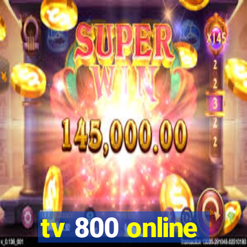 tv 800 online