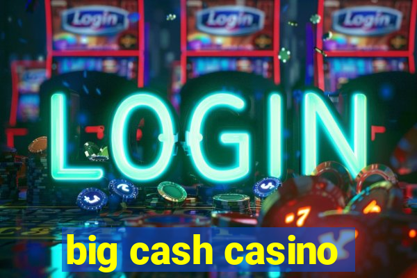 big cash casino