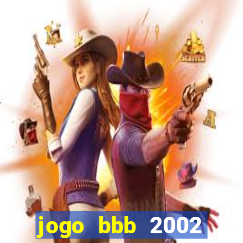 jogo bbb 2002 download android