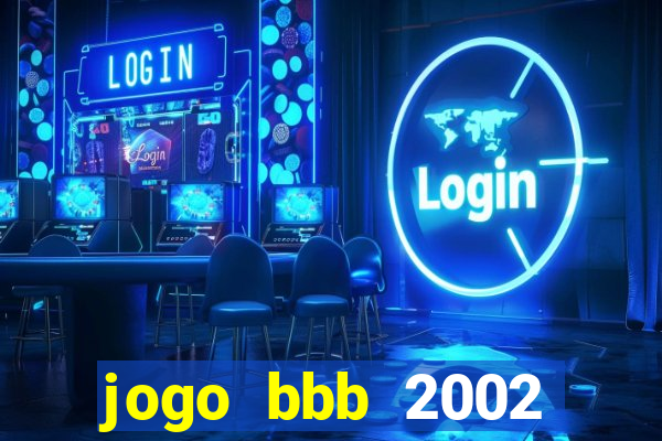 jogo bbb 2002 download android