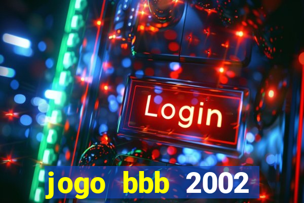 jogo bbb 2002 download android