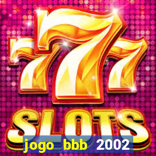 jogo bbb 2002 download android