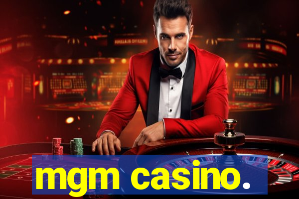 mgm casino.