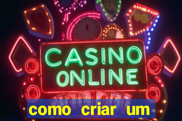 como criar um cassino online grátis