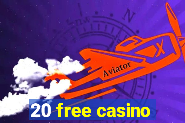 20 free casino