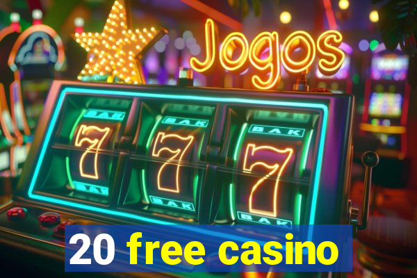 20 free casino