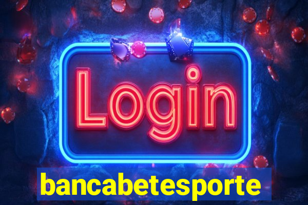 bancabetesporte