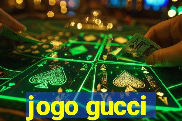 jogo gucci