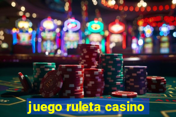 juego ruleta casino