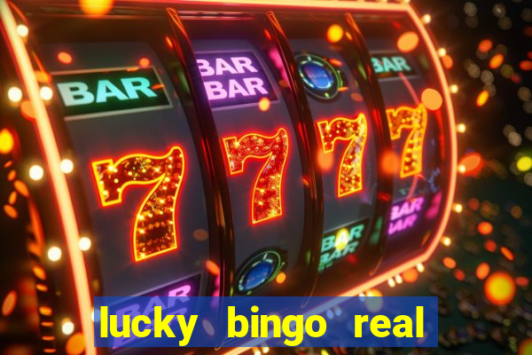 lucky bingo real or fake