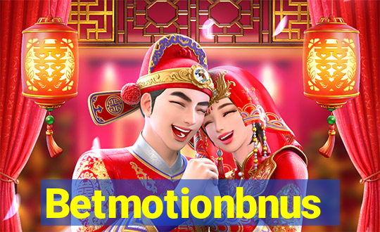 Betmotionbnus