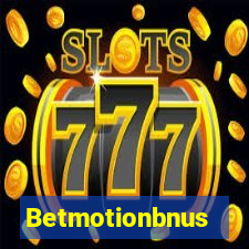 Betmotionbnus