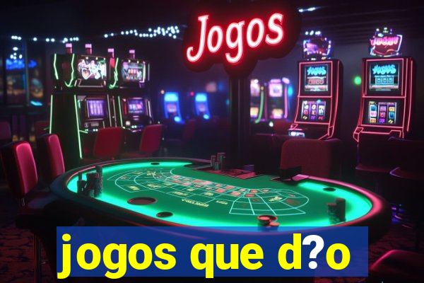 jogos que d?o