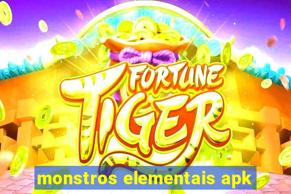 monstros elementais apk