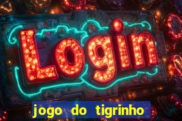 jogo do tigrinho minimo 5 reais