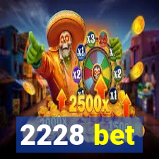 2228 bet