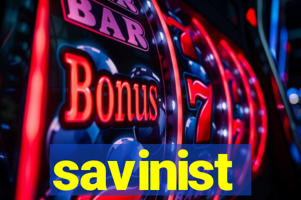 savinist