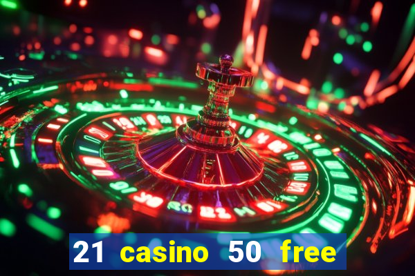 21 casino 50 free spins narcos