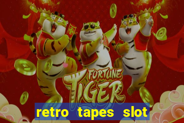 retro tapes slot free play