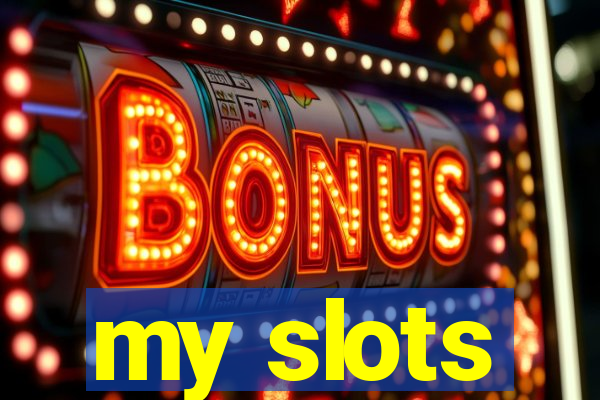 my slots