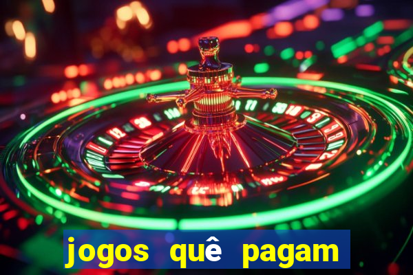 jogos quê pagam dinheiro de verdade