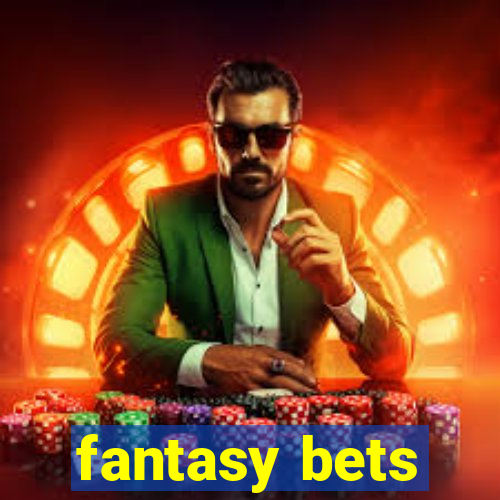 fantasy bets