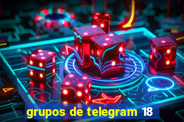 grupos de telegram 18