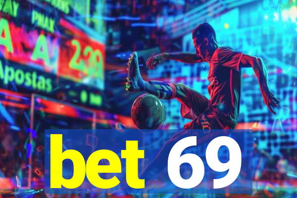 bet 69