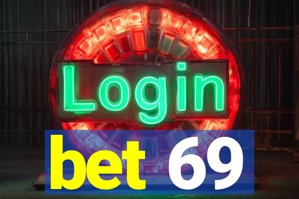 bet 69